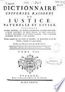 Dictionnaire universel raisonné de justice naturelle et civile