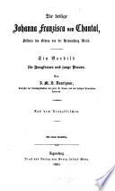 Die heilige Johanna Franzisca von Chantal, Stifterin des Ordens von der Heimsuchung Mariä
