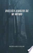 Dieciséis esbozos de mi mismo