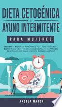 Dieta Cetogénica y Ayuno Intermitente Para Mujeres