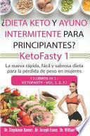 ¿Dieta keto y ayuno intermitente para principiantes? KetoFasty 1