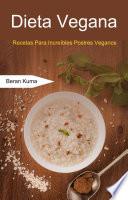 Dieta Vegana: Recetas Para Increíbles Postres Veganos