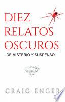 Diez Relatos Oscuros de Misterio y Suspenso