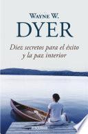 Diez secretos para el éxito y la paz interior