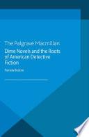 Dime Novels and the Roots of American Detective Fiction