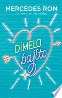 Dímelo bajito / Say It to Me Softly