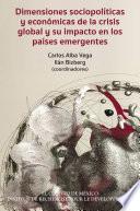 Dimensiones sociopolíticas y económicas de la crisis global y su impacto en los países emergentes