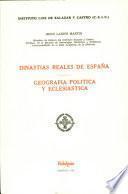 Dinastias Reales de España.geografia Politica Y Eclesiastica. 1986