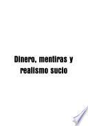 Dinero, mentiras y realismo sucio