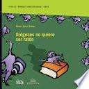 Diógenes no quiere ser ratón