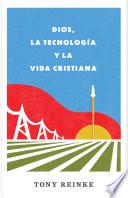 Dios, la tecnología y la vida cristiana