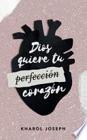 Dios quiere tu corazón