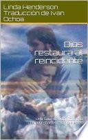 Dios restaura al reincidente
