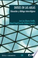 Dioses en las aulas : educación y diálogo interreligioso