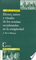 Dioses, mitos y rituales de los semitas occidentales en la antigüedad