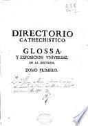 Directorio cathechistico, glossa universal de la doctrina christiana ... sobre el cathecismo del padre Geronimo de Ripalda, de la Compañia de Jesús