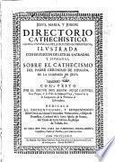 Directorio cathechistico, glossa universal de la doctrina christiana ... sobre el cathecismo del padre Geronimo de Ripalda, de la Compañia de Jesús