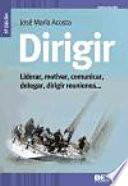 Dirigir : liderar, motivar, comunicar, delegar, dirigir reuniones--