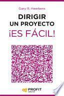 Dirigir un proyecto ¡Es fácil!