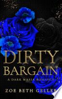 Dirty Bargain A Dark Mafia Romance
