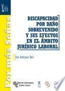 Discapacidad por daño sobrevenido y sus efectos en el ámbito jurídico-laboral