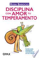Disciplina Con Amor Tu Temperamento