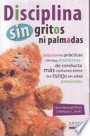 Disciplina sin gritos ni palmadas/ Discipline Without Shouting or Spanking