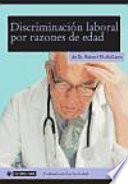 Discriminación laboral por razones de edad