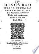 Discurso breve sobre la cura y preservacion de la pestilencia