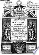 Discursos de la nobleza de Espana, coregidos i anedidos por et mismo autor