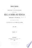 Discursos de recepción y de contestación leídos ante la Real academia de ciencias morales y políticas...