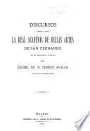 Discursos leidos ante la Academia de bellas artes de San Fernando ...
