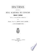 Discursos leídos ante la Real Academia de Ciencias Morales y Políticas en la recepción pública del ...