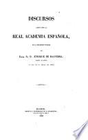Discursos leídos ante la Real Academia Espãnola, en la recepción pública de E. de Saavedra, el día 14 de mayo de 1863