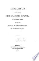 Discursos leídos ante la Real Academia Española en la recepción pública del excmo. señor conde de Casa-Valencia, el 30 de marzo de 1879