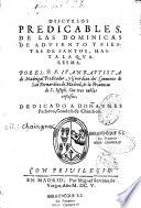 Discursos predicables de las Dominicas de Adviento y fiestas de santos, hasta la Quaresma, por el P. F. Juan Bautista de Madrigal,...