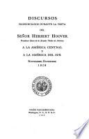 Discursos pronunciados durante la visita del Señor Herbert Hoover