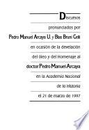 Discursos pronunciados por Pedro Manuel Arcaya U. y Blas Bruni Celli en ocasión de la develacion del oleo y del homenaje al doctor Pedro Manuel Arcaya