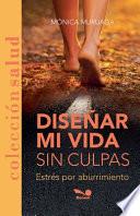 Diseñar mi vida sin culpas