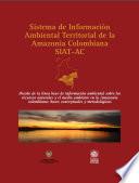 Diseño de la línea base de información ambiental sobre los recursos naturales y el medio ambiente en la Amazonia colombiana: bases conceptuales y metodológicas