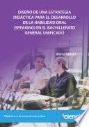 DISEÑO DE UNA ESTRATEGIA DIDÁCTICA PARA EL DESARROLLO DE LA HABILIDAD ORAL (SPEAKING) EN EL BACHILLERATO GENERAL UNIFICADO