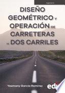 Diseño geométrico y operación de carreteras de dos carriles