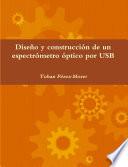 Diseño y construcción de un espectrómetro óptico por USB