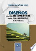 Diseños y análisis estadísticos para experimentos agrícolas