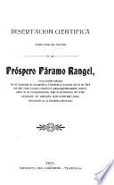 Disertación ciéntifica leida por su autor Próspero Páramo Rangel en la sesión solemne de la Sociedad de Geografía y Estadística, la noche del 23 de Abril del año 1906 ... etc