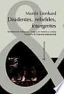 Disidentes, rebeldes, insurgentes