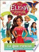 Disney Elena of Avalor: The Essential Guide (Bilingual Edition)