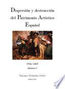 Dispersión y destrucción del patrimonio artístico español: 1936-2007, Desde la Guerra Civil a nuestros días