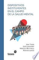 Dispositivos Instituyentes En El Campo de la Salud Mental