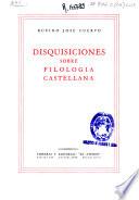 Disquisiciones sobre filología castellana